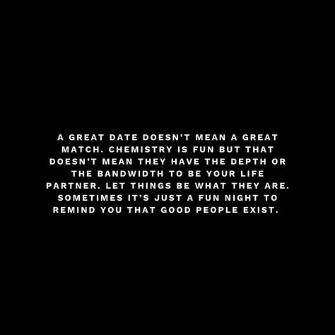 A good date doesn’t always mean a good match. Chemistry without compatibility won’t build a lasting relationship. Sometimes, people come into your life simply to remind you that good folks do exist—and that’s okay. #datingadvice #chemistry #compatibility #relationshipadvice Chemistry Relationship, Sometimes People, Good Dates, Life Partners, Dating Advice, Good People, Relationship Advice, Chemistry, Instagram A