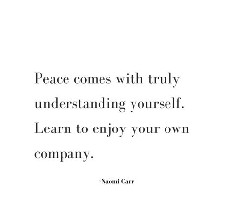 Learn To Love Your Own Company Quotes, Enjoy Ur Own Company Quotes, Quotes About Enjoying Your Own Company, Learn To Enjoy Your Own Company Quotes, I Enjoy My Own Company Quotes, Enjoy Your Own Company Quotes, Your Own Company Quotes, Own Company Quotes, Enjoying My Own Company