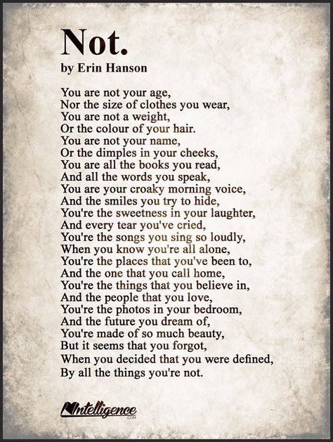 "Not." by Erin Hanson E H Poems, Erin Hanson Poems, Eh Poems, Childrens Poems, Meeting Of The Minds, Quotes Poem, Erin Hanson, Poetic Words, Remember Who You Are