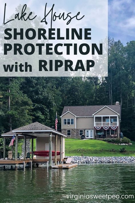 Riprap for Shoreline Protection - A home on Smith Mountain Lake, VA gets new riprap to protect the shoreline from erosion. #riprap #smithmountainlakeva #shorelineprotection Lake Shoreline Ideas, Lake Shore Landscaping Ideas, Lake House Landscaping Ideas, Shoreline Ideas, Lakeside Landscaping, Smith Mountain Lake Va, Lake House Landscaping, Lake Landscaping, Front Porch Decorations