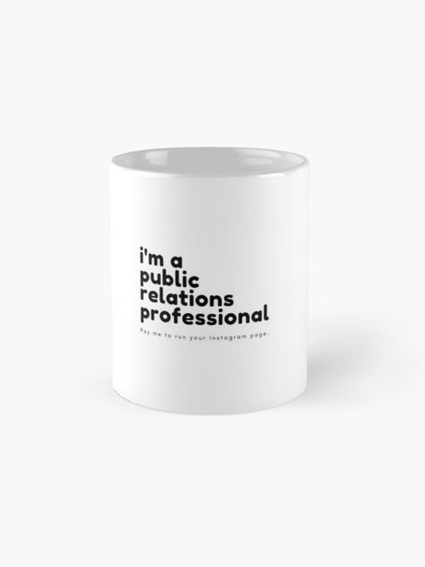 "Public Relations Professional" Mug by AllisonWolf | Redbubble Public Relations Humor, Public Relations Aesthetic, Communication Major, Public Relations Quotes, Public Relations Career, Grad Fits, Public Relations Strategy, School Crush, High School Crush