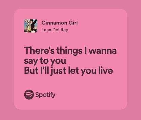 Cinnamon Girl Lyrics, Coquette Lyrics, Ldr Lyrics, Pink Lyrics, Pink Song Lyrics, 90s Songs, Songs That Describe Me, Lyrics Spotify, Lana Del Rey Songs