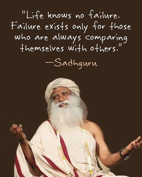 Sadhguru : There is no such thing as failure. Failure is an idea because success is also a stupid idea. Instead of trying to change the Inner Engineering, Jaggi Vasudev, Sadhguru Quotes, Mystic Quotes, Buddha Quotes Life, Motivational Poems, Chanakya Quotes, Inspirational Quotes For Students, Guru Quotes