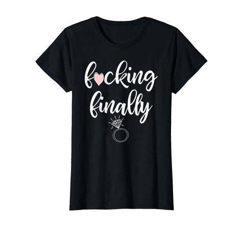 Finally Getting Married, Married Ring, Funny Engagement, Engagement Humor, Got Engaged, The Girlfriends, Put A Ring On It, Getting Engaged, Branded T Shirts