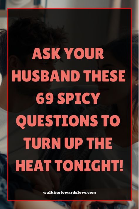 Ask your husband these 69 spicy questions to turn up the heat tonight! Spicy Questions To Ask Your Husband, Spicy Conversation Starters, Spicy Couples Questions, Spicy Date Night Ideas, Spicy 21 Questions, Spicy Questions To Ask Your Boyfriend, Spicy Questions To Ask, Questions To Ask Your Husband, Spicy Questions