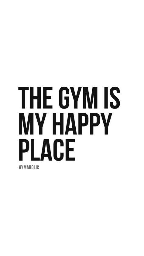 The gym is my happy place - Gymaholic The Gym Is My Therapy, The Gym Quotes, Gym Aesthetic Qoutes, Gym Is My Happy Place Quotes, Gym Quotes Wallpaper, Love The Gym Quotes, Gym Text, My Happy Place Quotes, Gym Lover Quotes