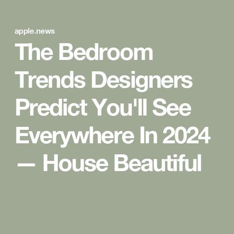 The Bedroom Trends Designers Predict You'll See Everywhere In 2024 — House Beautiful Trending Bedroom Colors 2023, Aesthetic Home Decor Ideas, Bedroom Looks, Bedroom Design Trends, Colorful Headboard, Paint Trends, Big Bedrooms, Trending Paint Colors, Bedroom Trends