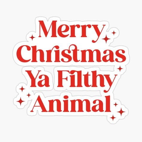 Get my art printed on awesome products. Support me at Redbubble #RBandME: https://www.redbubble.com/i/sticker/Merry-Christmas-Ya-Filthy-Animal-quotes-aesthetic-by-Myttong/166810484.EJUG5?asc=u Merry Christmas Ya Filthy Animal, Ya Filthy Animal, Aesthetic Sticker, Filthy Animal, Animal Svg, Aesthetic Christmas, Quotes Aesthetic, Animal Quotes, Christmas Aesthetic