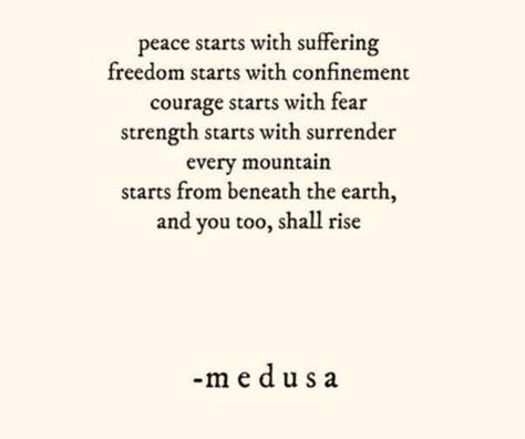 Another quote from Medusa. "Peace starts with suffering". I believe this could mean multiple things. Athena could have peace from causing suffering to Medusa, however, Medusa may also have peace once her suffering is over with. "Freedom starts with confinement" could mean that she was confined to her lair and she will be free once she is killed. (more to this in comments I exceeded the 500 characters) Medusa Quotes, Medusa Aesthetic, Greek Mythology Quotes, Mythology Quotes, Chapter Quotes, Tattoo Medusa, Medusa Tattoo, Literature Quotes, Tattoo Meaning