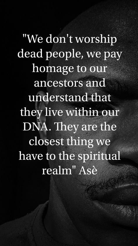 African Ancestors Quotes, Black Consciousness Spiritual, Ifa Quotes, Ancestors Quotes African, African American Spirituality, African Spirituality Truths, African Spirituality Quotes, Ancestors Quotes Spiritual, African Ancestors Spirituality