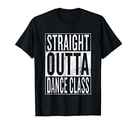 [281 298] Straight Outta Dance Class | Great Dancer Dancing Shirt Cool Font, Travel Tshirt, Font A, Army Soldier, Straight Outta, Nerd Geek, Grunge Style, Hip Hop Music, Soldier