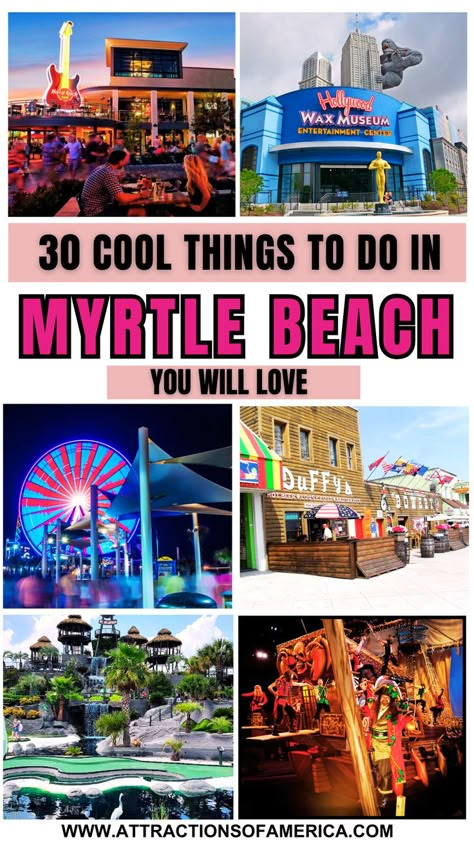 Image collage of popular Myrtle Beach attractions with text overlay reading 30 cool things to do in Myrtle Beach you will love. Best Things To Do In Myrtle Beach, Myrtle Beach With Toddlers, Things To Do In North Myrtle Beach Sc, Myrtle Beach Things To Do With Kids, South Carolina Vacation Myrtle Beach, Myrtle Beach With Kids, Myrtle Beach Food, What To Do In Myrtle Beach Sc, Things To Do In Myrtle Beach