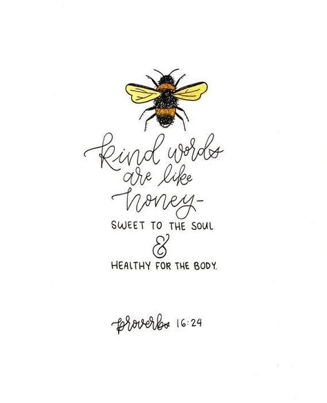 "Kind words are like honey— sweet to the soul and healthy for the body." (Proverbs‬ ‭16:24‬ ‭NLT‬‬) PRAYERS 🙏🏼 FatherGod ThankYou! Make us Your voice of truth; speaking only words that are kind, encouraging, healthy—giving life and always a blessing-in Jesus’ name Amen! Verse Calligraphy, Calligraphy Home Decor, Bee Quotes, Ayat Alkitab, Bee Decor, Bee Art, Handmade Wall Art, Honey Bees, Bee Happy