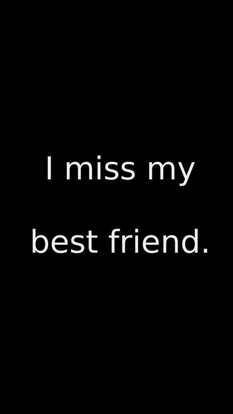 I miss my best friend(s): I Miss My Best Friend, Miss My Best Friend, Missing You Quotes, Quotes About Moving On, Best Friend Quotes, My Best Friend, Friends Quotes, I Miss You, Friendship Quotes