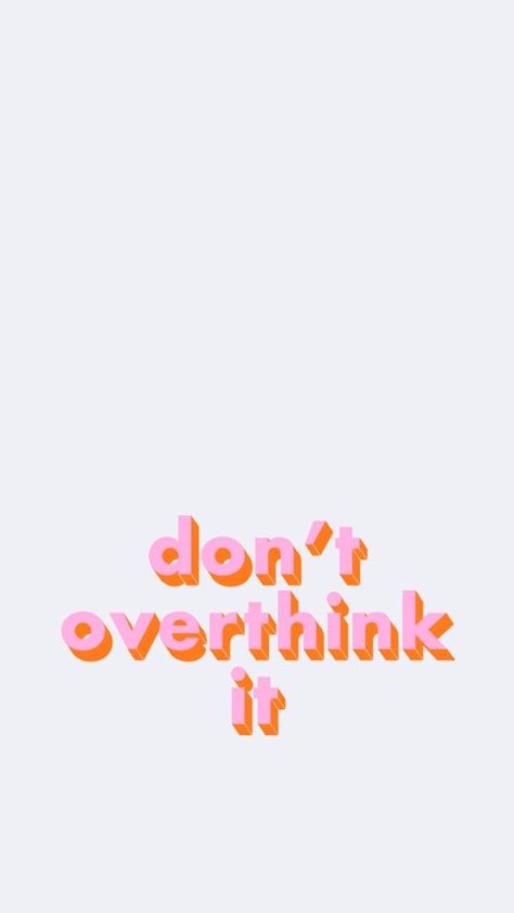 Dont Overthink It Wallpaper Iphone, Don’t Over Think It Wallpaper, Preppy Motivational Wallpaper, Pink And Orange Wallpaper Iphone Quotes, Take It One Day At A Time Wallpaper, Don’t Overthink Wallpaper, Dont Overthink Quote, Don't Overthink It Wallpaper, Dont Overthink Quotes