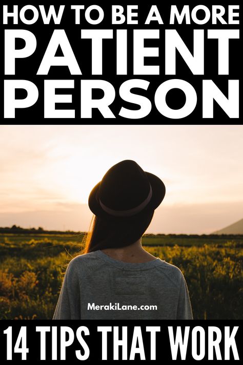 How To Be Patient With People, How To Be Patient With Yourself, How To Become Patient, How To Be More Calm And Patient, How To Be More Patient, How To Be Patient, Type A Personality, Staying Calm, Patient Person