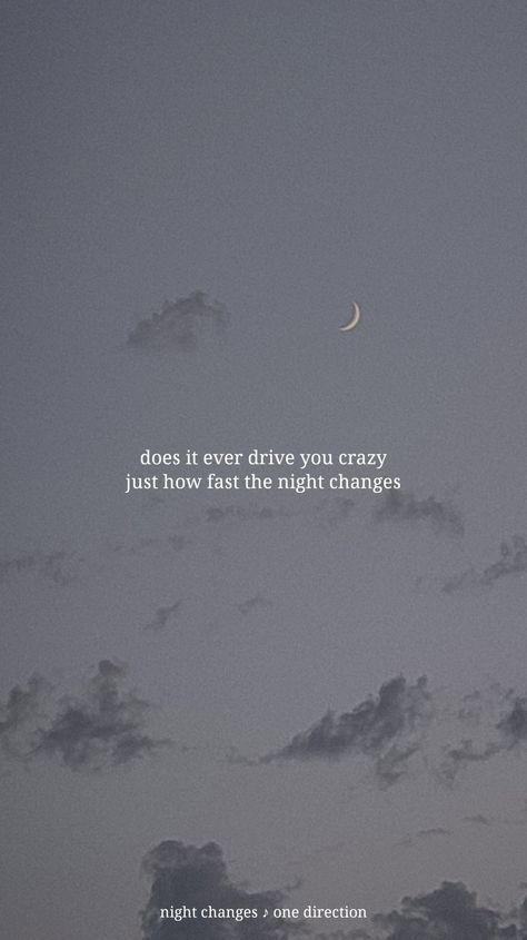 song lyrics quote night moon cloudy sky wallpaper background photography edit aesthetic summer evening one direction 1D Sky With Moon Aesthetic, Night Changes One Direction, Quote Night, Evening Quotes, Night Changes, Sky Night, Song Lyric Quotes, Moon Aesthetic, Night Moon