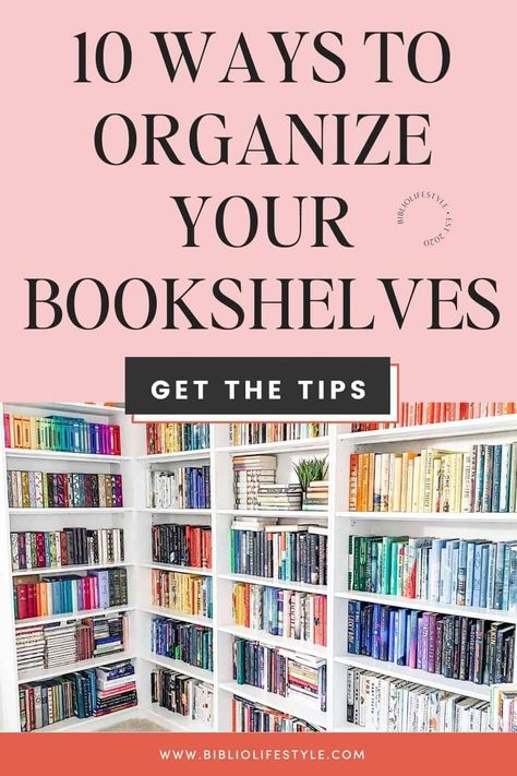 BiblioLifestyle - Bookshelf Organization: 10 Ways To Organize Your Bookshelves Personal Library Organization, How To Organize Your Bookshelf Aesthetic, Bookshelf Organized By Color, How To Organize A Bookcase, Bookshelf Book Organization, Office Bookshelves Organization, How To Sort Bookshelf, Aesthetic Book Shelf Organization, How To Make Bookshelves Look Nice