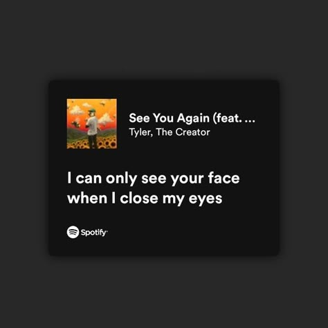 Can I Get A Kiss Wallpaper, See You Again Spotify Lyrics, Can I Get A Kiss Tyler The Creator, See You Again Spotify, See You Again Lyrics, Kiss Lyrics, Can I Get A Kiss, Spotify Quotes, Song Lyric Posters