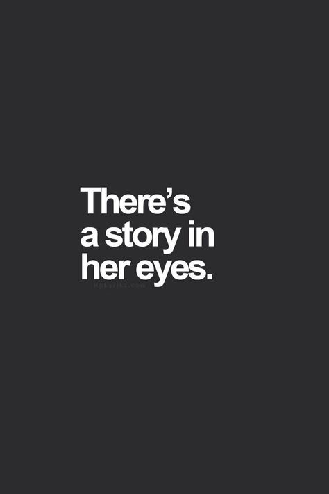 Her eyes will tell. Look Into Her Eyes Quotes, Eyes Says It All Quotes, Quotes About Beautiful Eyes, Eyes Speak Quotes, Quotes On Eyes Beauty, Her Eyes Quotes, Beautiful Eyes Quotes, Her Quotes, Zsazsa Bellagio