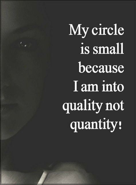 Quotes My circle is small because I am into quality not quantity. Infj Quotes, Now Quotes, Circle Quotes, Ideas Quotes, Badass Quotes, London Eye, Lesson Quotes, People Quotes, Quotable Quotes