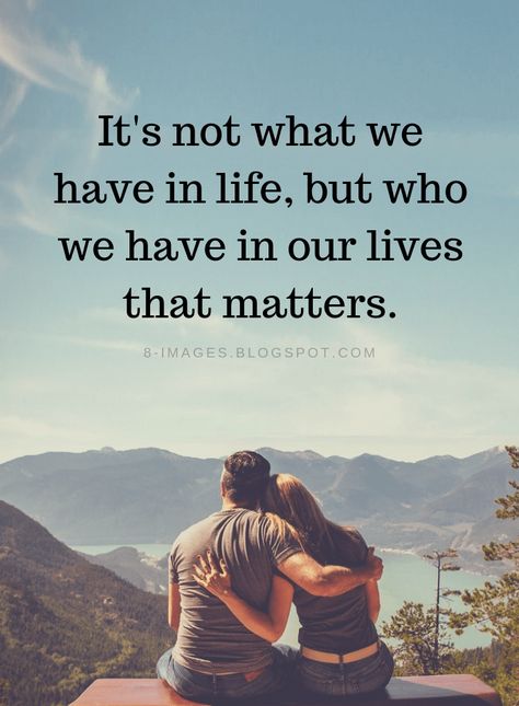 Life Quotes It's not what we have in life, but who we have in our lives that matters. Quotes Family, Ideas Quotes, Uplifting Quotes, Inspiring Quotes About Life, Family Quotes, Two People, Affirmation Quotes, Friendship Quotes, Meaningful Quotes