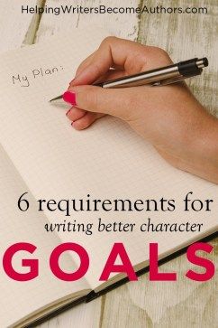 6 Requirements for Writing Better Character Goals - Helping Writers Become Authors Character Goals, Story Editing, Writing Genres, Writing Blog, A Writer's Life, Writers Notebook, Character Arc, Writing Strategies, Writing Crafts