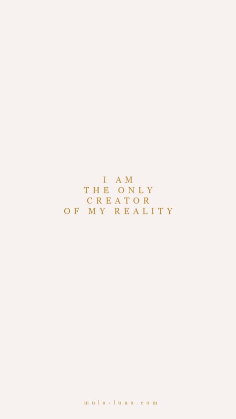 Creator Of My Own Reality, Reality Wallpaper, I Am The Creator, Manifestation Wallpaper, Self Concept, Self Healing, Beige Brown, Empowering Quotes, Picture Wall