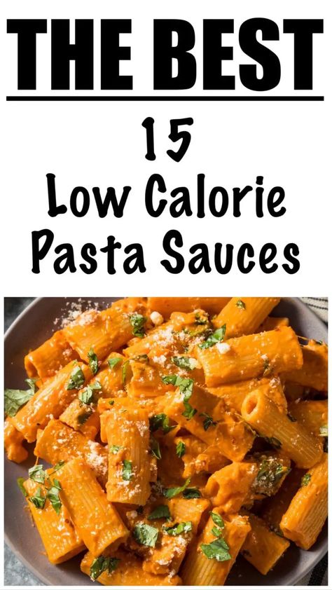 15 Low Calorie Pasta Sauces Healthier Pasta Sauce, Macro Friendly Pasta Sauce, High Protein Low Carb Spaghetti, Calorie Deficit Pasta, Low Carb Sauces For Pasta, Low Calorie Creamy Pasta Sauce, Low Calorie Pesto, Low Fat Creamy Pasta Sauce, Low Fat Chicken Pasta Recipes