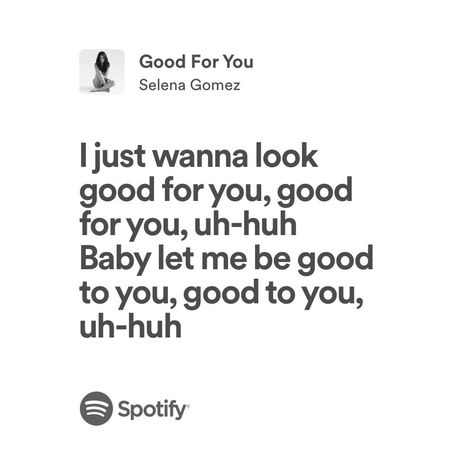 good for you | selena gomez | spotify lyrics Selena Gomez Good For You, Good For You Selena Gomez, Selena Gomez Spotify, All Pronouns, Lyrics Spotify, Singer Dr, Yours Lyrics, Regina George, Spotify Lyrics