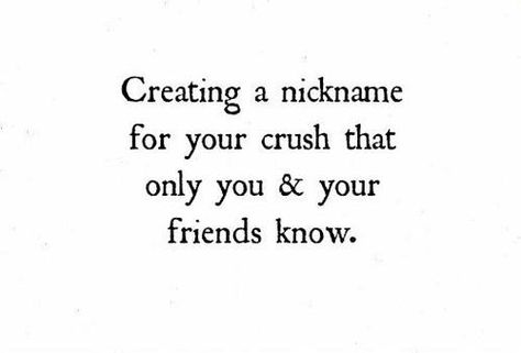 Crush Nicknames Guys, Crush On Classmate, Nickname Quotes, Nickname For Crush, Crush Nicknames, Nicknames For Crush Guys, Cute Nicknames For Crush, Nicknames For Your Crush, Nicknames For Best Friends