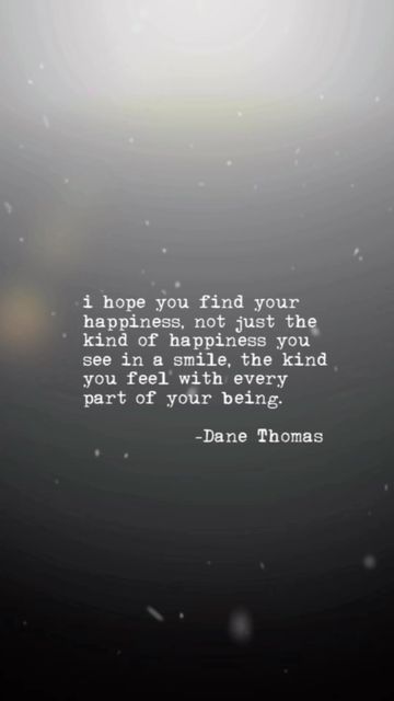 Dane Thomas on Instagram: "I hope you find your happiness. . . . #happiness #hope #love #inspiration #motivation" I Hope Today Brings You Happiness, I Hope You Find Happiness Quotes, Hope Your Day Was Great, I Hope This Year Brings You Quotes, I Hope You Find Happiness, I Hope You Are Happy, I Hope Your Happy, Country Love Quotes, Poetry Word