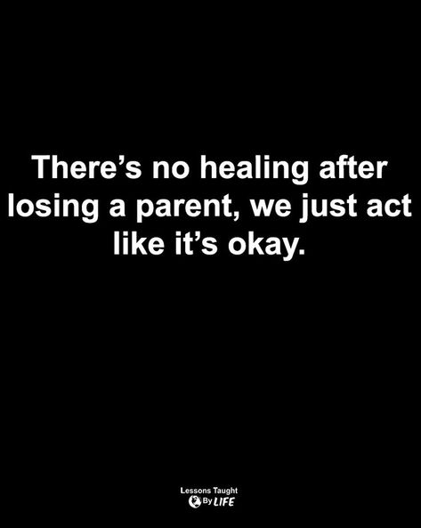 Missing Your Parents Quotes, Loose Feelings Quotes, Having No Parents Quotes, No Mom Quotes, Lost My Father Quotes, Parents Missing Quotes, Quotes About Loosing Your Parents, Losing Family Member Quotes, No Father Quotes