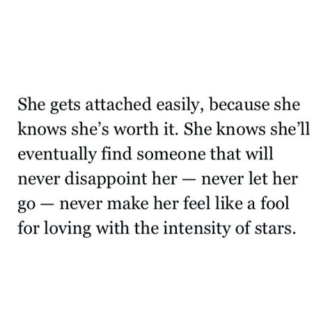 Quotes About Getting Attached Easily, Get Attached Easily Quotes, She’s Worth It Quotes, She's Worth It Quotes, I Get Attached Too Easily Quotes, She’s Back Quotes, Easily Attached Quotes, She Is Worth It Quotes, I Get Attached Easily Quotes