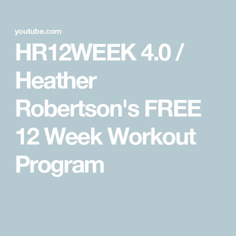 HR12WEEK 4.0 / Heather Robertson's FREE 12 Week Workout Program Heather Robertson Fitness, Week Workout Plan, 12 Week Workout Plan, Heather Robertson, Free Workout Programs, 12 Week Workout, Mobility Training, Strength Training For Beginners, Week Workout