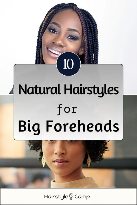 Natural Hairstyles for Big Foreheads Braid Hairstyles For Black Women With Big Foreheads, Natural Hair Styles For Big Forehead, Braid Hairstyles For Big Foreheads, Hair Styles For Large Forehead For Women, Braid Styles For Big Foreheads, Haïr Style For Big Forehead, Natural Hairstyles For Big Foreheads, Hairstyles For Wide Forehead, Braids For Big Foreheads African