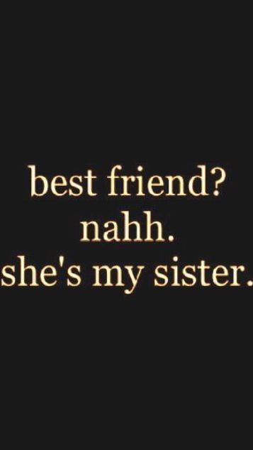 My Best Friend Is My Sister, My Sister Is My Best Friend, Sometimes All You Need Is Your Sister, Quotes For Sisters Funny, Sister Best Friend Quotes, Bff Relatable, Sister Funny Quotes, Little Sister Aesthetic, She My Best Friend