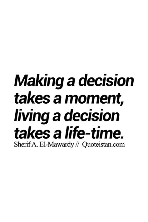 Making a #decision takes a #moment living a decision takes a life-time. http://www.quoteistan.com/2015/08/making-decision-takes-moment-living.html Hair Organization, Decision Quotes, Quotes For Insta, Product Owner, Motivation Funny, Making A Decision, Life In Order, About Heart, Making Decisions