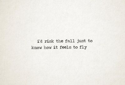 I'd risk the fall just to know how it feels to fly. Winged Wolf, Opened Door, No Ordinary Girl, Fly Quotes, Bran Stark, Quotes Lyrics, House Stark, More Words, More Than Words