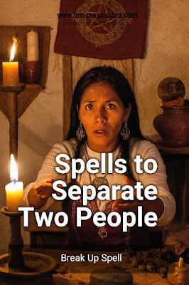 How to Break Up a Couple with Spells | Ritual Magic Spells Breakup A Couple Spell, How To Break Up A Couple Spell, Banishing Spell For Someone Else, Break Up Candle Spell, Love Spells To Get Ex Back, Break Love Spell, Herbs For Break Up Spells, Black Magic Spells Witchcraft, Spells For Cheating Boyfriend