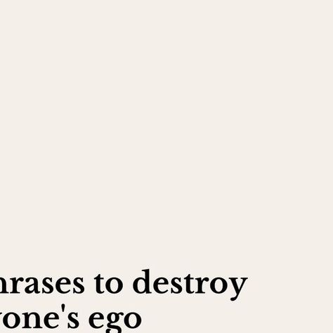 Women Empowerment | Motivation & Quotes on Instagram: "Ever had to use one of these?

Share your experience below and save this for when you need it!

Disclaimer: Please don’t use these phrases on just anyone. They are only meant for dealing with very egoistic people.

Only use these phrases if you need to humble someone with a big ego and the situation calls for it. Only use them if you’re desperate and can’t avoid this person. Be careful🙌

Follow @thealphawomenclub for daily women empowerment and inspirational content, that lifts you up!

✨@thealphawomenclub
✨@thealphawomenclub
✨@thealphawomenclub

#selfconfidence #selfperception #femaleempowerment #motivation #mindset #confidence #success #womenempowerment #ambition #healing #selflove #personalgrowth #bossgirl #bossladymindset #tips #w Egoistic Quotes, Egoistic People, Toxic Women Quotes, Ego Quotes, Lessons Quotes, Big Ego, Inspirational Content, Quotes On Instagram, Inspirational Phrases