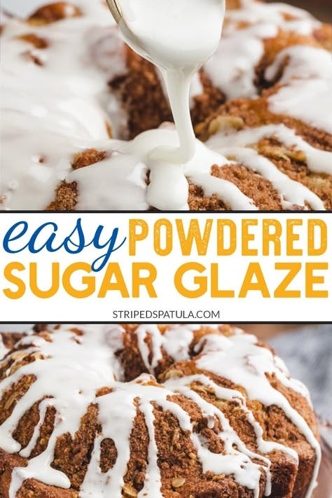 A simple Powdered Sugar Glaze is an essential recipe for any baker. With just 3 ingredients and 10 minutes, you can elevate cake or pastry with a beautiful drizzle. This cake glaze is easy to customize with your favorite flavors, too! #desserts #cake #glaze Powder Sugar Glaze, Confectioners Sugar Glaze, Glazed Icing Recipe, Cake Glaze, Pound Cake Glaze, Easy Icing, Powdered Sugar Icing, Powdered Sugar Glaze, Glaze Icing