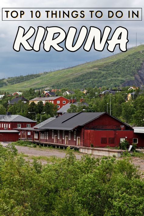 Kiruna Sweden, Get Paid To Travel, Paid To Travel, Visit Sweden, Sweden Travel, Iron Ore, Anniversary Trips, Travel Lover, A Town