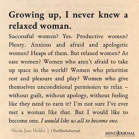 How many relaxed women do you know? Womans Woman Quotes, Growing As A Woman, Becoming A Woman Quotes, Women Taking Up Space, Spiritual Women Quotes, Growing Spiritually Quotes, New Woman Quotes, Relaxed Woman Aesthetic, Self Motivation Quotes For Women