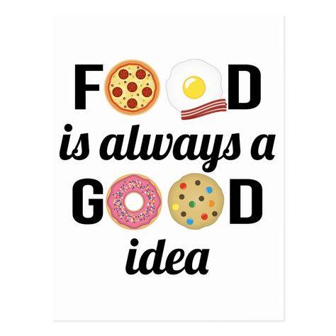 Food Lover I - "Food is Always a Good Idea" Quote Postcard Enjoy Food Quotes Happy, Enjoy Food Quote, Illustration Quotes Funny, Sandwiches Quote, Food Lover Quotes, Space Gender, Lunch Quotes, Cookie Donut, Restaurant Quotes