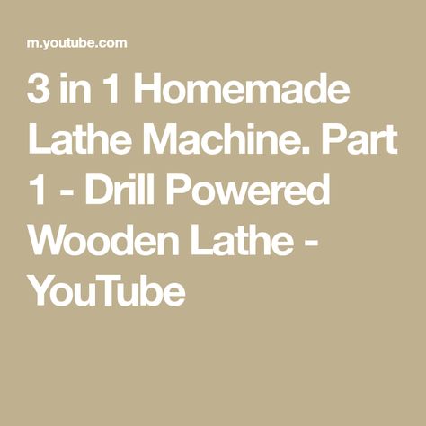 3 in 1 Homemade Lathe Machine. Part 1 - Drill Powered Wooden Lathe - YouTube Woodwork Tools, Homemade Lathe, Woodworking Lathe, At Home Diy, Drill Machine, Lathe Machine, Wood Lathe, Diy Youtube, Wooden Leg