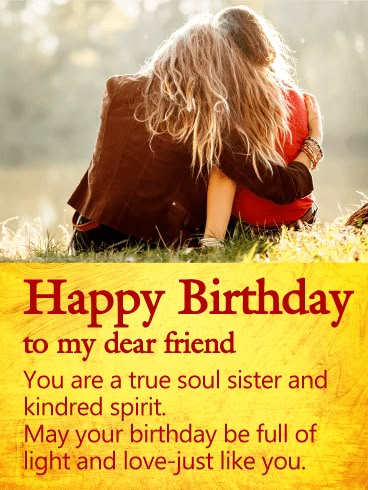 You are a True Soul Sister - Happy Birthday Wishes Card for Friends: Kindred spirits are hard to find. Wish your bosom friend a wonderful birthday with this heartfelt birthday greeting card. When you find that friend who is more like a sister than your own flesh and blood, you know you've found one of life's most precious gifts. Wish light and love to your friend on her birthday with this poignant birthday card. Leave an impression this birthday, and send a beautiful message straight to her inbo Birthday Wishes For A Friend Messages, Birthday Messages For Sister, Birthday Wishes For Her, Best Friend Quotes Meaningful, Recolor Gallery, Bday Wishes, Happy Birthday Best Friend, Birthday Wishes For Sister, Wishes For Sister