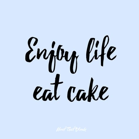 Have Your Cake And Eat It Too, Eat Cake Quotes, Quotes For Mom Birthday, Quotes For Best Friend Birthday, Quotes For Her Birthday, Quotes For Cousins, Birthday Quotes Short, Quotes For Sister Birthday, Kids Birthday Quotes