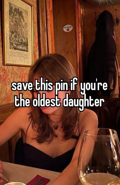 The Oldest Daughter, Oldest Daughter, Luck Quotes, Good Luck Quotes, Relatable Post Funny, Whisper Confessions, Whisper Quotes, I Can Relate, Just Girly Things