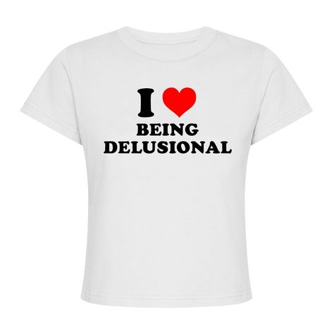 Discover the transformative power of 'Delusion' - an inspiring guide that uplifts your spirits and helps you embrace the magic of optimism. Uncover your inner joy and radiate positivity with this enlightening journey. #OptimismInspiration #PositiveVibesOnly #InnerJoy I Love Shirts Aesthetic, T Shirt With Messages, I ❤️ Shirt, I Love T-shirt, I Love Tshirt Designs, Tshirts With Text, Iconic Shirts Quotes, I ❤️ Shirts, Baby Tee Funny